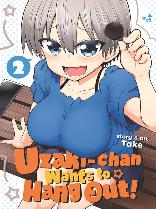 Title details for Uzaki-chan Wants to Hang Out!, Volume 2 by Take - Available